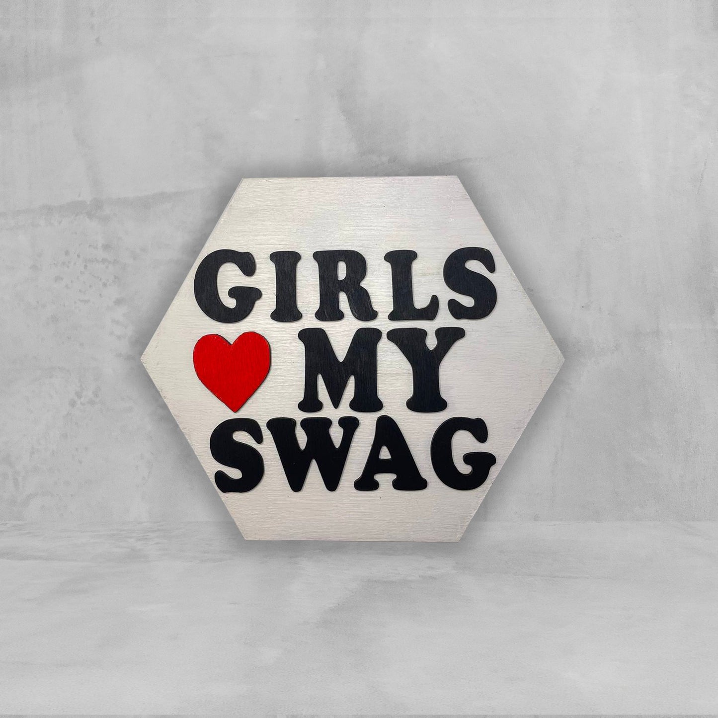 Girls love my swag